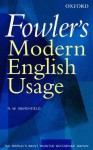 Fowler's Modern English Usage - H.W. Fowler, Robert W. Burchfield