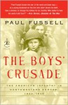 The Boys' Crusade: The American Infantry in Northwestern Europe, 1944-45 - Paul Fussell