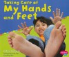 Taking Care of My Hands and Feet - Terri DeGezelle, Gail Saunders-Smith