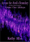 Across the Soul's Boundary: An Epic in Seven Volumes. Volume One: Lifekeys - Kathy Alba