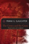 The Crown and the Cross - Frank G. Slaughter