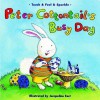 Peter Cottontail's Busy Day (Touch & Feel & Sparkle) - Jacqueline East