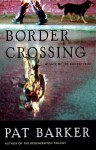 Border Crossing - Pat Barker