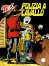 Tex n. 432: Polizia a cavallo - Guido Nolitta, Giovanni Ticci, Alberto Giolitti (Gilbert), Claudio Villa