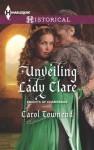 Unveiling Lady Clare (The Knights of Champagne, # 2) - Carol Townend