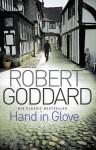 Hand In Glove - Robert Goddard