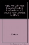 Rigby PM Collection: Individual Student Edition Emerald (Levels 25-26) The Trouble with Oatmeal (Pms) - Rigby