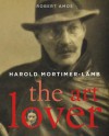 Harold Mortimer-Lamb: The Art Lover - Robert Amos