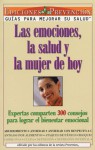 Las Emociones, La Salud y La Mujer de Hoy (Emotions, Health and Today's Woman): Expertas Comparten 300 Consejos para Lograr el Bienestar Emocional (Guides to Improve Your Health) - Abel Delgado, Prevention Magazine