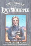 The Ballad of Lucy Whipple - Karen Cushman