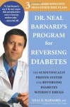 Dr. Neal Barnard's Program for Reversing Diabetes: The Scientifically Proven System for Reversing Diabetes without Drugs - Neal D. Barnard