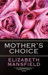 Mother's Choice - Elizabeth Mansfield