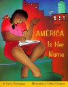 America Is Her Name - Luis J. Rodríguez