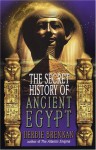 The Secret History of Ancient Egypt - Herbie Brennan