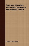 American Literature 1607-1885 Complete in Two Volumes - Vol II - Charles F. Richardson