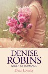 Dear Loyalty - Denise Robins