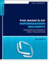 The Basics of Information Security: Understanding the Fundamentals of InfoSec in Theory and Practice - Jason Andress