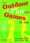 Outdoor Fun and Games for Kids: Over 100 Activities for 3 - 11 Year Olds - Jane Kemp, Clare Walters