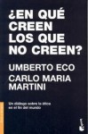 ¿En que creen los que no creen?: Un diálogo sobre la ética en el fin del milenio - Umberto Eco, Carlo Maria Martini, Carlos Gumpert Melgosa