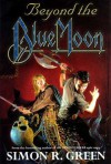 Beyond The Blue Moon - Simon R. Green