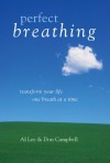 Perfect Breathing: Transform Your Life One Breath at a Time - Al Lee, Don Campbell