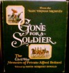 Gone for a Soldier: The Civil War Memoirs of Provate Alfred Bellard - Private Alfred Bellard, David Herbert Donald