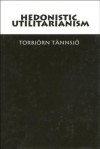 Hedonistic Utilitarianism - Torbjörn Tännsjö