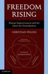 Freedom Rising: Human Empowerment and the Quest for Emancipation - Christian Welzel