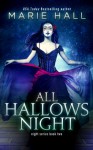 All Hallows Night ((Book 2, Crimson Night Series)) - Marie Hall