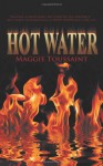 Hot Water - Maggie Toussaint