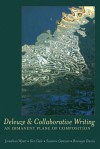 Deleuze and Collaborative Writing: An Immanent Plane of Composition - Jonathan Wyatt, Ken Gale, Susanne Gannon, Bronwyn Davies