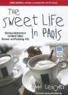 The Sweet Life in Paris: Delicious Adventures in the World's Most Glorious---and Perplexing---City - David Lebovitz, David Drummond