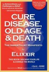 Cure Disease, Old Age & Death: The Immortalist Manifesto - Elixxir