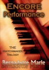 ENCORE PERFORMANCE (THE MATCHMAKER TRILOGY) - Bernadette Marie, Susan Lohrer, Judy Schuler, Lisa Loucks Christenson, Damon Kappell