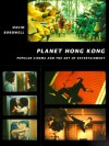 Planet Hong Kong: Popular Cinema and the Art of Entertainment - David Bordwell