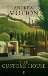 The Customs House - Andrew Motion