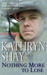 Nothing More to Lose (The Firefighter Trilogy #3) - Kathryn Shay