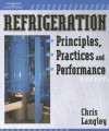 Refrigeration Principles, Practices, and Performance - Chris Langley