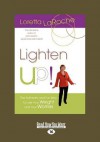 Lighten Up! (Large Print 16pt) - Loretta LaRoche