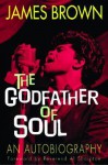 The Godfather Of Soul: An Autobiography - James Brown, Bruce Tucker, Al Sharpton