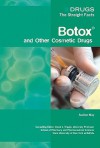 Botox and Other Cosmetic Drugs - Suellen May