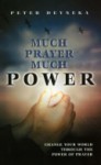 Much Prayer, Much Power - Peter Deyneka