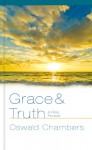 Grace and Truth: A Holy Pursuit - Oswald Chambers