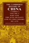 The Cambridge History of China: Volume 5, Part 1: The Sung Dynasty and its Precursors, 907-1279 - Denis Crispin Twitchett