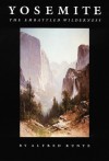 Yosemite: The Embattled Wilderness - Alfred Runte