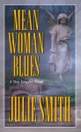 Mean Woman Blues - Julie Smith