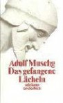 Das gefangene Lächeln. - Adolf Muschg