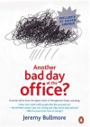 Another Bad Day at the Office - Jeremy Bullmore