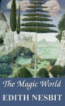 The Magic World (Audio) - E. Nesbit, Johanna Ward