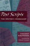 Post Scripts: The Writer's Workshop - Vincent Kaufmann